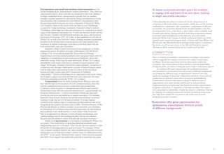 Imperial College London and White City Place A world-class ecosystem
‘A cluster ecosystem provides space for residents
to engage with and learn from new ideas, helping
to shape successful outcomes.’
Urban planning also plays a crucial role for the integration of an
ecosystem in the wider urban environment, which may set the starting
conditions for ‘connection’ and ‘community’ components of effective
ecosystems. An ecosystem should not be an island within a city, but
an integral part of its social fabric; a place where urban residents want
to spend time before, during and after work time to maximize chance
encounters and serendipitous events that may spur innovation.
Imperial’s White City Campus is ideally positioned within one of the
capital’s most connected transport hubs. A short walk from White City,
Wood Lane and Shepherd’s Bush undergrounds stations, Crossrail to
the north, as well as easy access to the M4 and Heathrow airport,
offering excellent transportation across London and beyond.
Co NNECTI ON
Mere co-location of academics, entrepreneurs and larger corporations
will not magically turn cluster ecosystems into centres of innovation
excellence. Network connections between those parties within the
ecosystem, and connected­ness of these parties to relevant stakeholders
around the globe, are closer to being the secret recipe to innovation success.
	 Ecosystems offer great opportunities for accidental encounters
and spontaneous conversations between people of different backgrounds
and working for different types of organizations, which in turn may
enable the exchange of ideas and collaboration initiatives. Some network
connections are planned, others often come about serendipitously.
Collaborations between individuals working for different types of
organizations more easily develop and flourish in close proximity.
Organizations in ecosystems may also benefit from better opportunities
for global connections. A reputation of international allure may make it
more appealing for stakeholders outside the cluster to collaborate. Having
an ‘antenna’ in a vibrant ecosystem in the form of network connections
may help firms outside the ecosystem to stay in the loop of recent
development in the ecosystem.
‘Ecosystems offer great opportunities for
spontaneous conversations between people
of different backgrounds.’
Entrepreneurs and small and medium sized enterprises are the
second building block. Entrepreneurs catalyse innovation. They often see
opportunities before others and they are prepared to take risks. Relative
to larger established firms, entrepreneurs typically have an outsider
mindset, a greater appetite for risk and the energy and passion for trying
and persisting with something new and different. Entrepreneurs and
fast-growing small businesses are a key component of Imperial’s White
City Campus, where to the south of the site there is a set of buildings
occupied by young technology companies. Imperial College London’s
ThinkSpace offers high-spec labs and workspaces to companies at various
stages of development, including over 70 start-ups that have newly moved
into the area. Another entrepreneurial tenant in the area is the European
Innovation Technology (EIT) ICT labs. It has established its UK hub in
White City, as well as its FireTech Camp: a leading incubator programme
founded on the premise that young people are the early adopters and
innovators of digital technologies, and hence providing them with the
tools and facilities may spur innovation.
	 Imperial College London has pioneered the application of design
engineering across disciplines through collaborations with the Royal
College of Art. It recently launched the Dyson School of Design
Engineering to develop talented graduates and young innovators with the
capability to revolutionize sectors as diverse as healthcare, sport and
renewable energy. Following the same philosophy, White City Campus
participants work closely with their co-tenants to breed creativity and
design. Jill Hodges, Founder of FireTech Camp explained “[creativity] is
evident not only through collaboration in terms of shared business needs
such as office space and meeting rooms, but [also] in the way [local
businesses] help to grow each other’s businesses by building
relationships”. Advanced HackSpace is an organisation that works within
the broader London ecosystem and has been a key input into the many
businesses emerging around the White City Campus.
	 Corporations form the third building block. Whereas start-ups
may take the lead in the inception of novel commercial ideas, they may
lack the capabilities and resources to make these ideas materialize.
Corporates, when receptive to entrepreneurial initiative and scientific
advancement, may offer the scale and market power – and potentially the
financial infrastructure – to drive momentum behind new ideas and
provide the resources and ambition to sustain innovation. For example,
Imperial’s Data Science Institute has already attracted large corporates
looking to make the most of the data revolution. It brings together
scientists at the leading edge of computing and data analytics who work
alongside global industry partners such as IBM, Thomson Reuters, GSK,
Elsevier and Huawei to make it a reality. In an interview, Vice President
for Enterprise UK at Huawei discussed how important it is that business
and academia work collaboratively to create future value for society:
“This is an opportunity for Huawei to work with great entrepreneurs, and
combine leading research and teaching principles with our own internal
Research and Development to foster both spin-offs and future businesses.”
	 Finally, local government is a key player in building the White City
ecosystem. They hold the key to granting planning permission and
safeguarding space for co-location. They can also provide support to raise
the profile of emerging industries and ecosystems. For instance, White
City Campus’s medtech hub fits into other translational activities currently
taking place across Imperial College London, many in collaboration with
the NHS – in the nearby Hammersmith campus, where local government
and NHS Trust support has fuelled the potential to transform this space.
1514
 