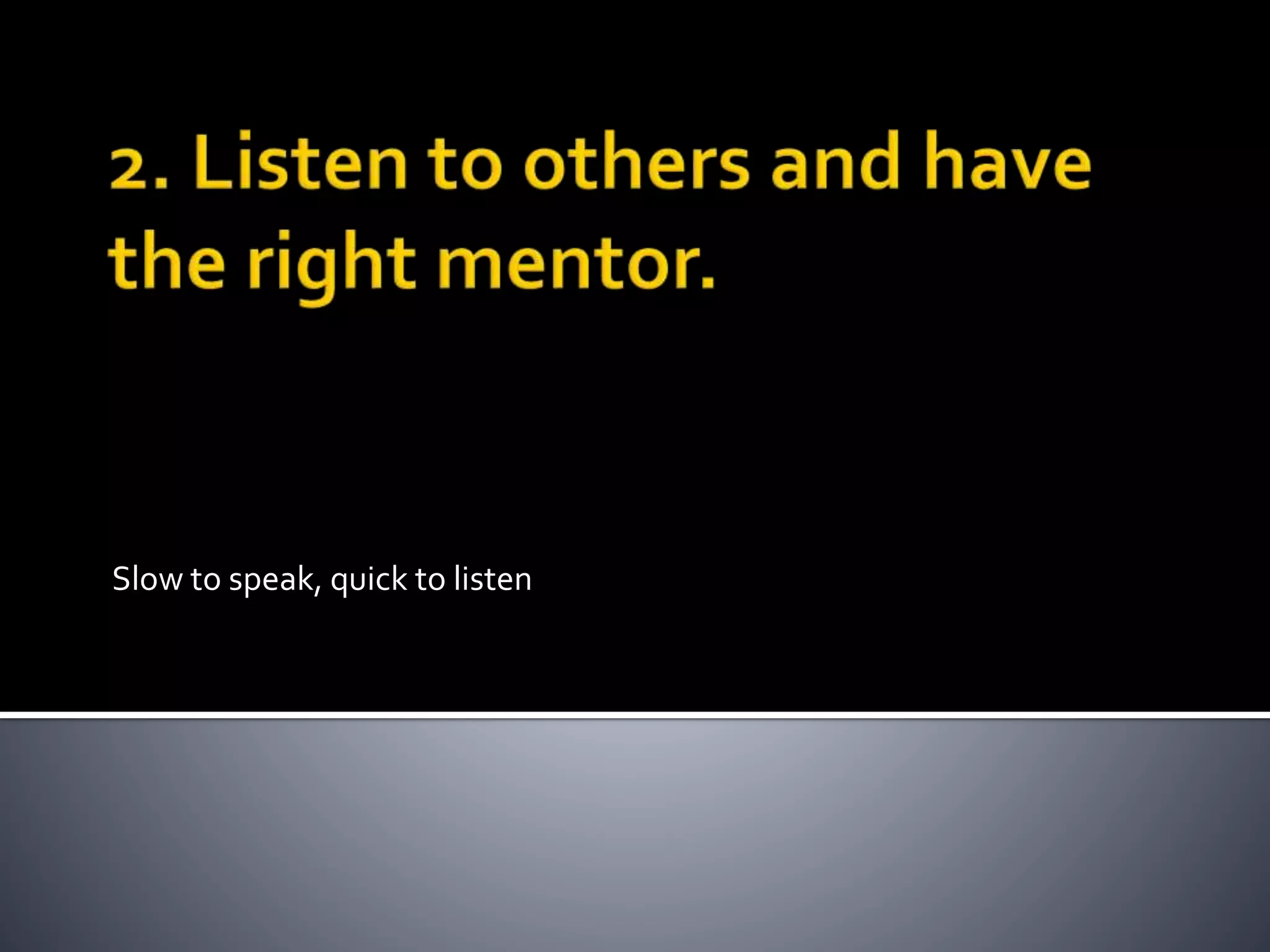 Slow to speak, quick to listen