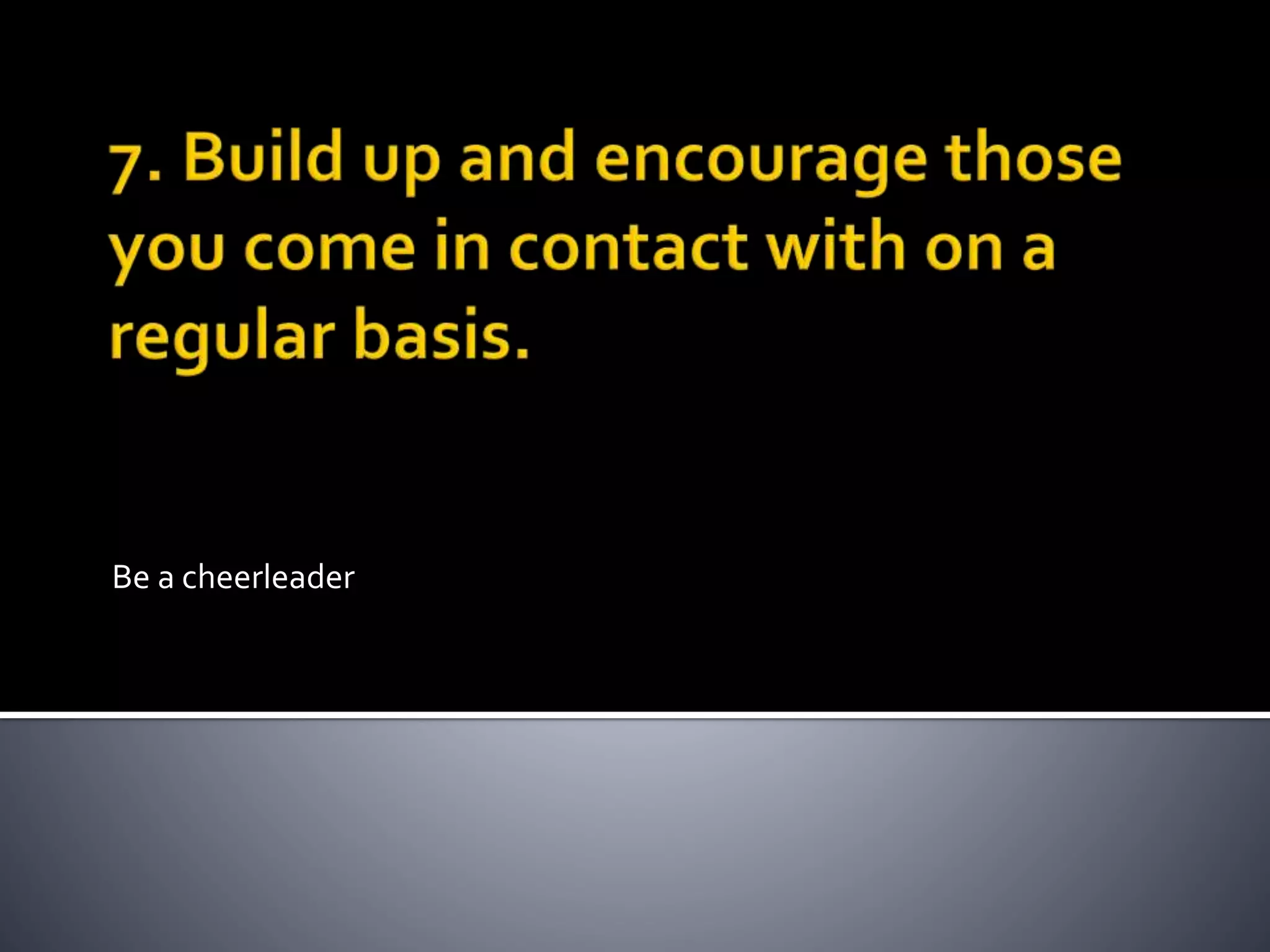 Be a cheerleader
