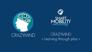 1Solutions www.domain.com
CRAZYMIND
« Learning through play »
 