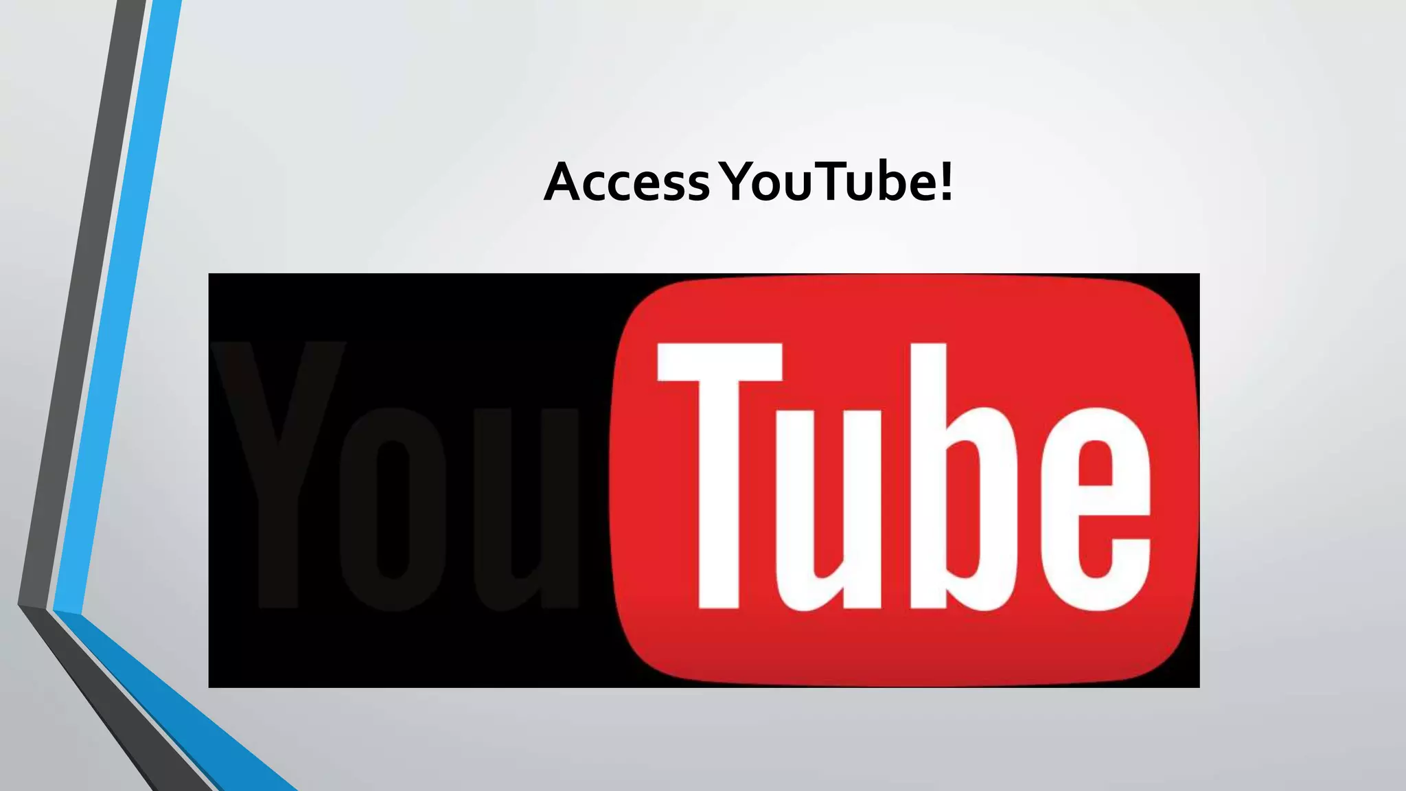 AccessYouTube!
 