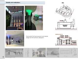 Details and realization :
Final output for the showroom and details
design for the furniture I designed
Bar
reemkinani@live.com8
 