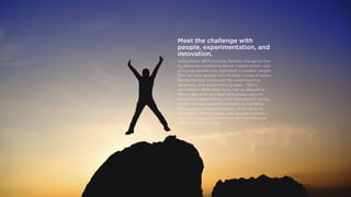15
Meet the challenge with
people, experimentation, and
innovation.
ActiveMatrix BPM provides flexible, change on-the-
fly processes needed to deliver instant action—but
of course another key ingredient is needed: people.
How will your people find the best course of action,
devise the best processes? By experimenting,
observing, and experimenting again. TIBCO
ActiveMatrix BPM helps here, too, by alleviating
the burden on IT and freeing business users to
apply their ideas directly, then analyze and quickly
iterate use-case specific solutions. ActiveMatrix
BPM supports experimentation, which leads to
innovation, differentiation, and competitiveness—
even (and especially) in the era of Fast Data and
unprecedented change.
 