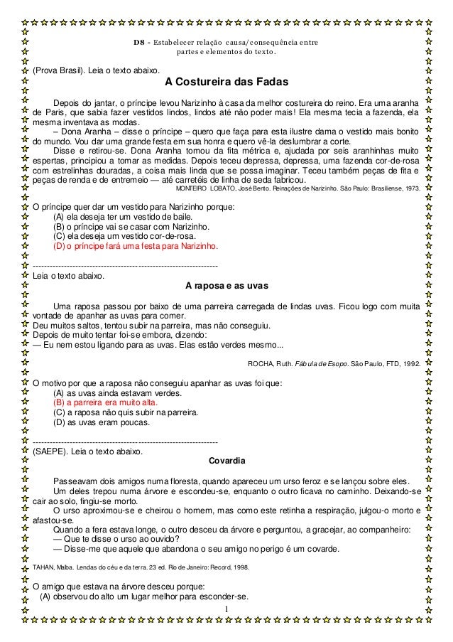 D8 - Estabelecer relação causa/consequência entre
partes e elementos do texto.
1
(Prova Brasil). Leia o texto abaixo.
A Co...