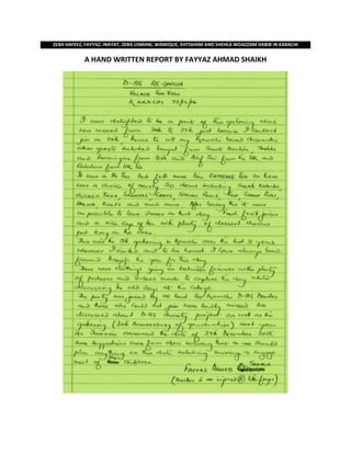 ZEBA HAFEEZ, FAYYAZ, INAYAT, ZEBA USMANI, WAMIQUE, EHTISHAM AND SHEHLA MOAZZAM HABIB IN KARACHI
A HAND WRITTEN REPORT BY FAYYAZ AHMAD SHAIKH
 