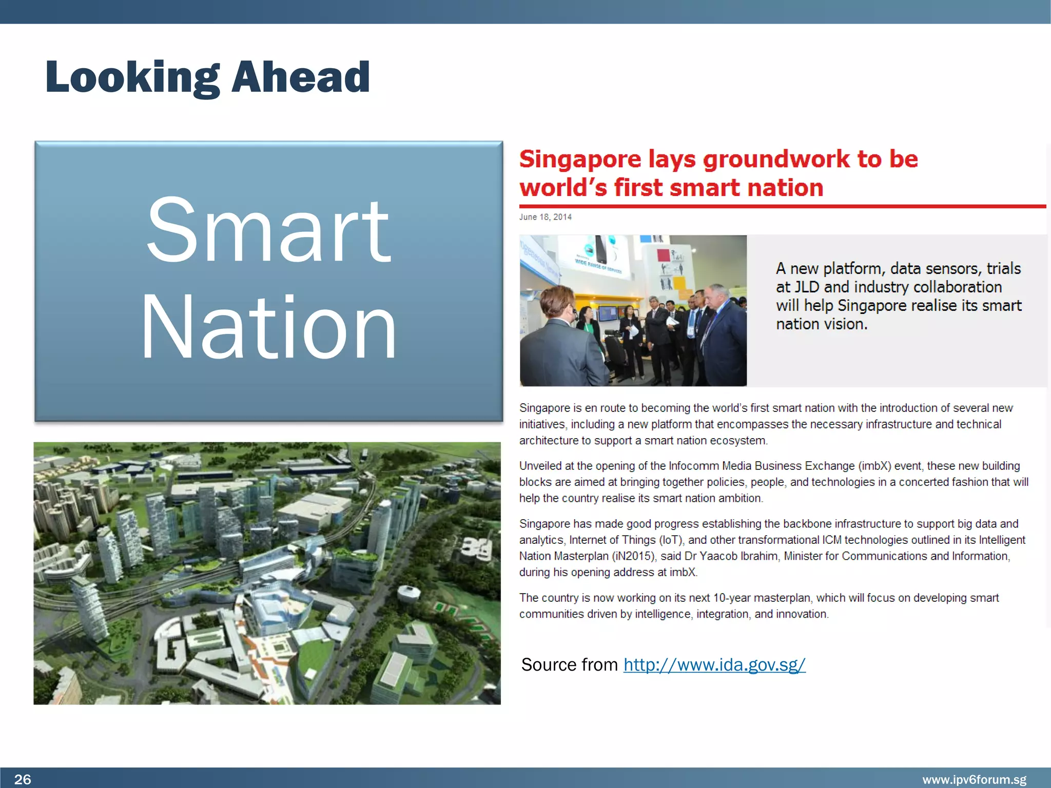 www.ipv6forum.sg26
Looking Ahead
Smart
Nation
Source from http://www.ida.gov.sg/
 