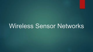 Wireless Sensor Networks
 
