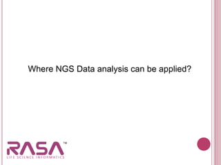 Where NGS Data analysis can be applied?
 