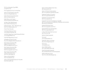 Environment, Culture, and Conservation (ECCo) • The Field Museum • Research Report 35
Queen of All Saints Basilica Men’s Club
http://qasmensclub.com/
Queen of All Saints Women’s Auxiliary
http://www.qasbasilica.org/WAX_Home.aspx
Sauganash Chamber of Commerce
http://www.sauganashchamber.org
Sauganash Community Association
http://www.sauganash.org
Sauganash Community Church Boy Scout troop 834
http://www.packsonline.com/Il/3834/Pack_HTML/Pack_Announcements/
Pack_Announce_53318.html
Sauganash Elementary School
http://www.sauganash.cps.k12.il.us/
Sauganash Park Community Association
http://www.sauganashpark.com/
St. Mary of the Woods Faith Community
http://www.smow.org/
Starbucks Coffee (Sauganash)
The Sounds
www.soundsnewspaper.com
Trading Post: Tobacco and Cigars
http://www.tradingpostcigar.com
Trees for Life
www.treesforlife.org/
Urban Wildlife Coalition
http://urbanwildlifecoalition.org/
Whole Foods Market–Sauganash
http://wholefoodsmarket.com/stores/sauganash/
Wildwood Elementary School
http://www.wildwoodworldmagnet.org
Girl Scout Ambassador Troop 20804
www.girlscouts.org
First Congregational Church of Forest Glen
Historic Chicago Bungalow Association
http://www.chicagobungalow.org
Indian Woods Community Association
http://www.indianwoods.org
Keller Williams Lincoln Square
http://lincolnsquare.yourkwoffice.com
My Sisters Closet: Resale Boutique
http://mysistersclosetchicago.com
Nadig Newspapers – Press – Reporter/Journal
http://www.nadignewspapers.com
Natural Forest Advocates
North Branch Restoration Project
www.northbranchrestoration.org
North Park Village Nature Center/Chicago Park District
www.chicagoparkdistrict.com
North Park Village Advisory Council
Old Edgebrook Historical Society
http://www.oldedgebrookhistoricalsociety.com
Parent Teachers Association (PTA)
Edgebrook Elementary School
http://www.edgebrook.cps.k12.il.us
Parent Teachers Association (PTA)
Sauganash Elementary School
http://www.sauganash.cps.k12.il.us
Parent Teachers Association (PTA)
Wildwood Elementary School
http://www.wildwoodpta.org
Queen of All Saints Basilica
http://www.qasbasilica.org
Queen of All Saints Basilica Boy Scout Troop 626
http://bsatroop626.org/
 