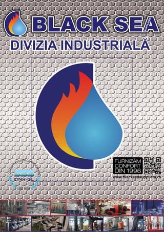 DIVIZIA INDUSTRIALĂ
www.blackseasuppliers.ro
 