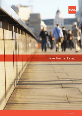 www.accaglobal.com
Take the next step:
 