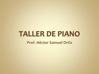 Prof. Héctor Samuel Ortiz
 