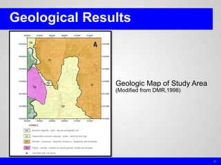 Geological Results
20
Geologic Map of Study Area
(Modified from DMR,1998)
 