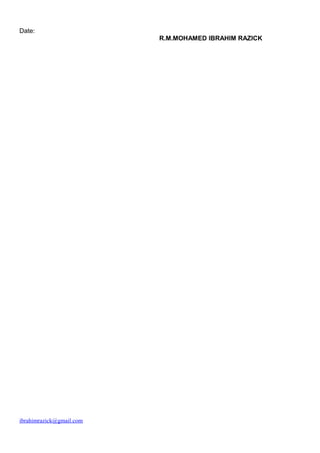 Date:
R.M.MOHAMED IBRAHIM RAZICK
ibrahimrazick@gmail.com
 