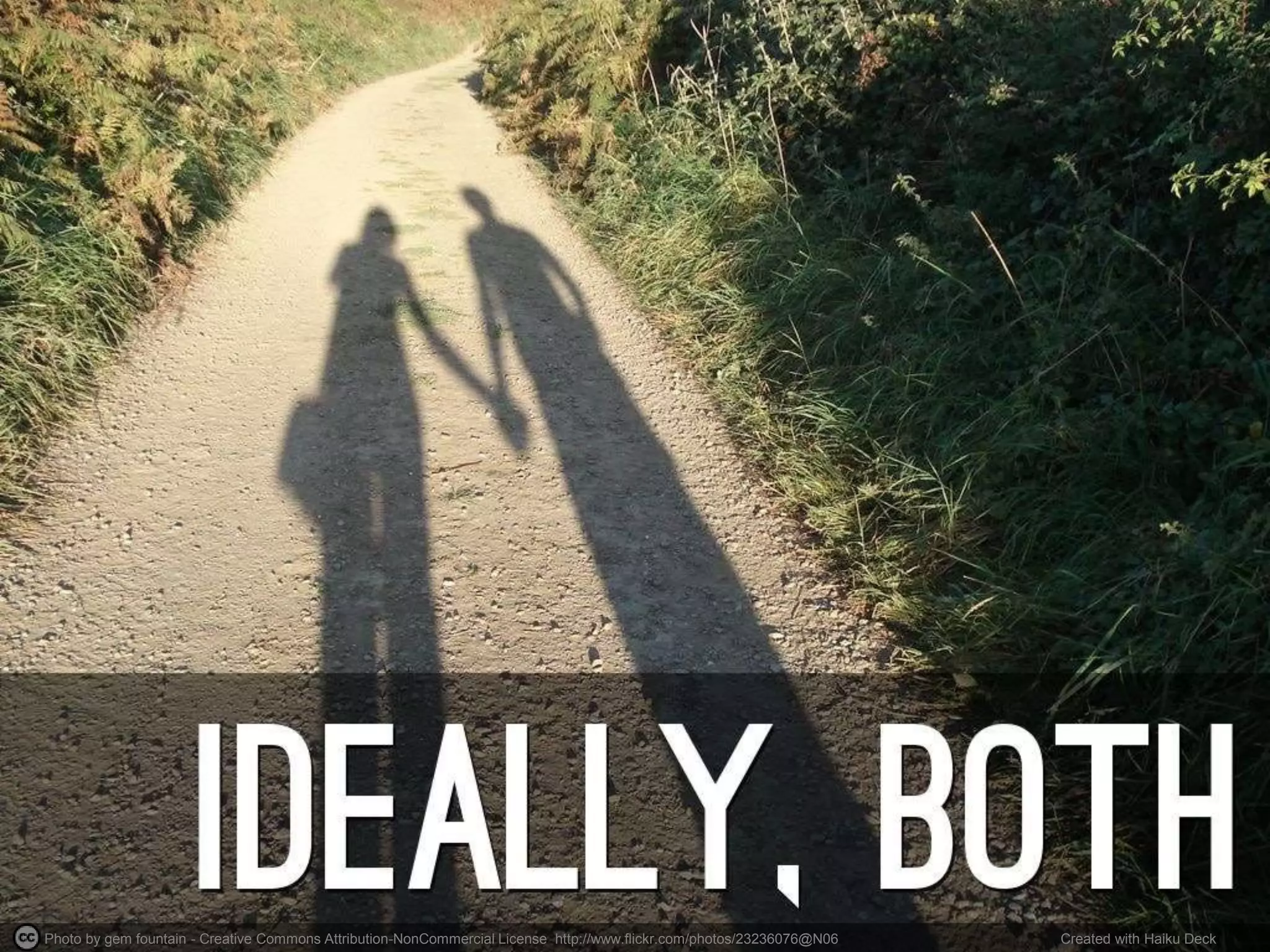 Photo by gem fountain - Creative Commons Attribution-NonCommercial License http://www.flickr.com/photos/23236076@N06 Created with Haiku Deck
 