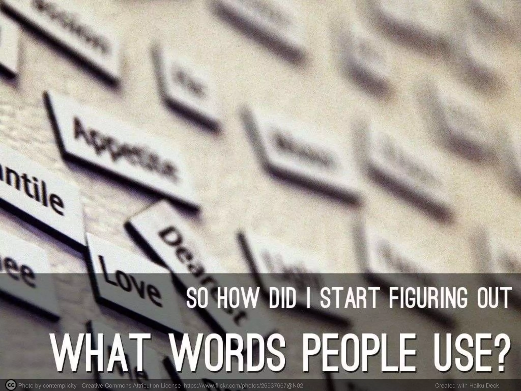 Photo by contemplicity - Creative Commons Attribution License https://www.flickr.com/photos/26937667@N02 Created with Haiku Deck
 