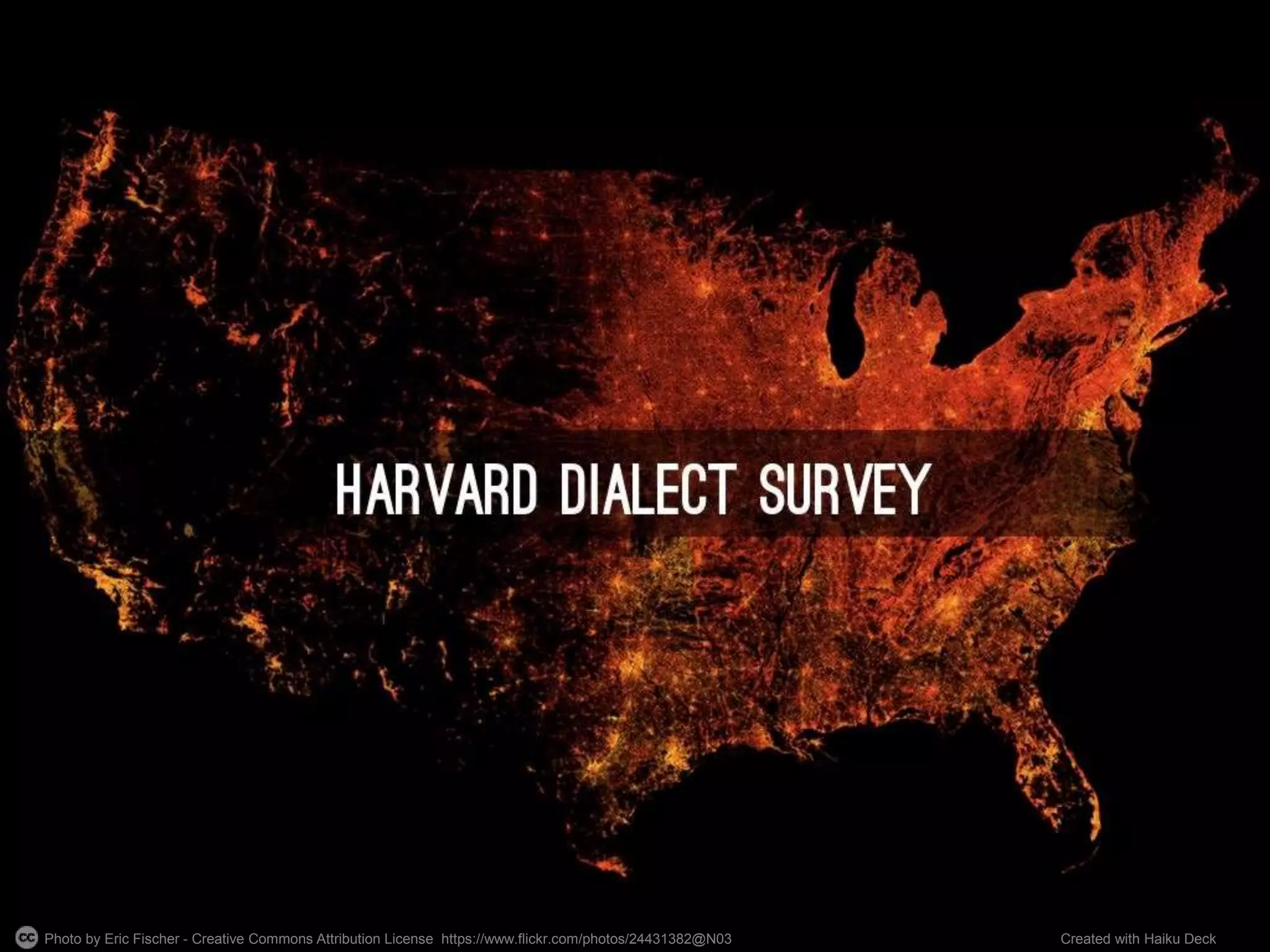 Photo by Eric Fischer - Creative Commons Attribution License https://www.flickr.com/photos/24431382@N03 Created with Haiku Deck
 