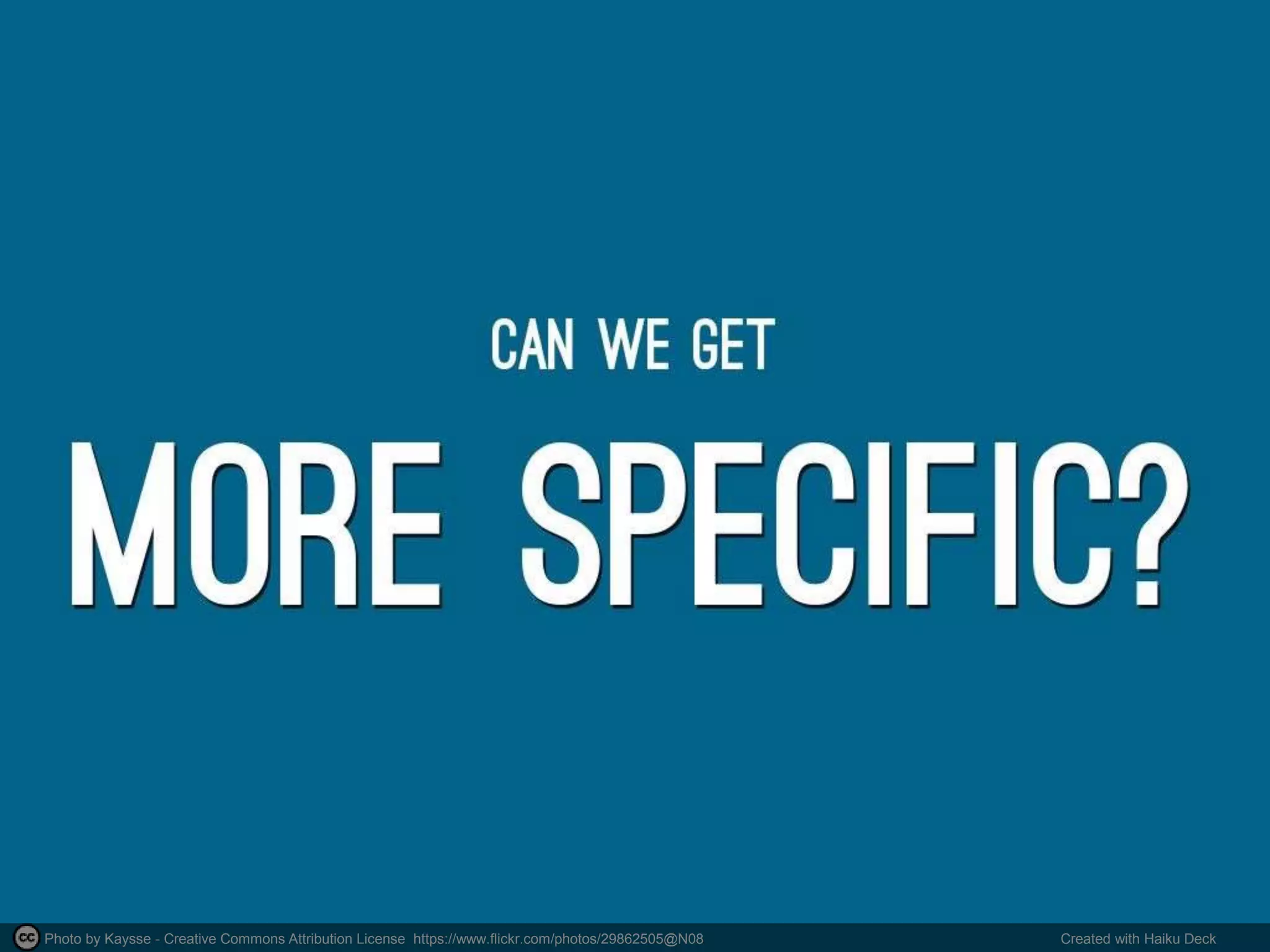 Photo by Kaysse - Creative Commons Attribution License https://www.flickr.com/photos/29862505@N08 Created with Haiku Deck
 