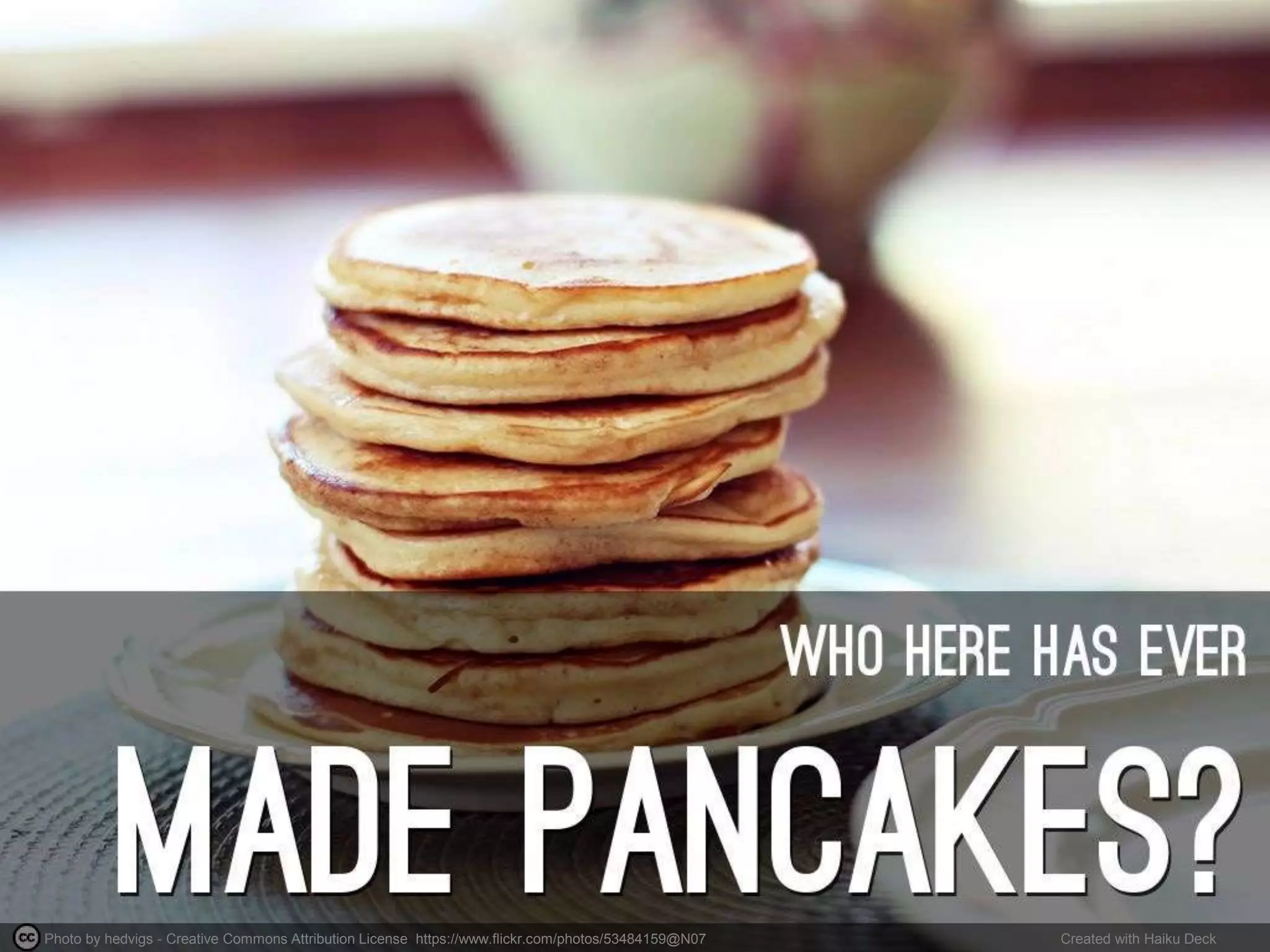 Photo by hedvigs - Creative Commons Attribution License https://www.flickr.com/photos/53484159@N07 Created with Haiku Deck
 