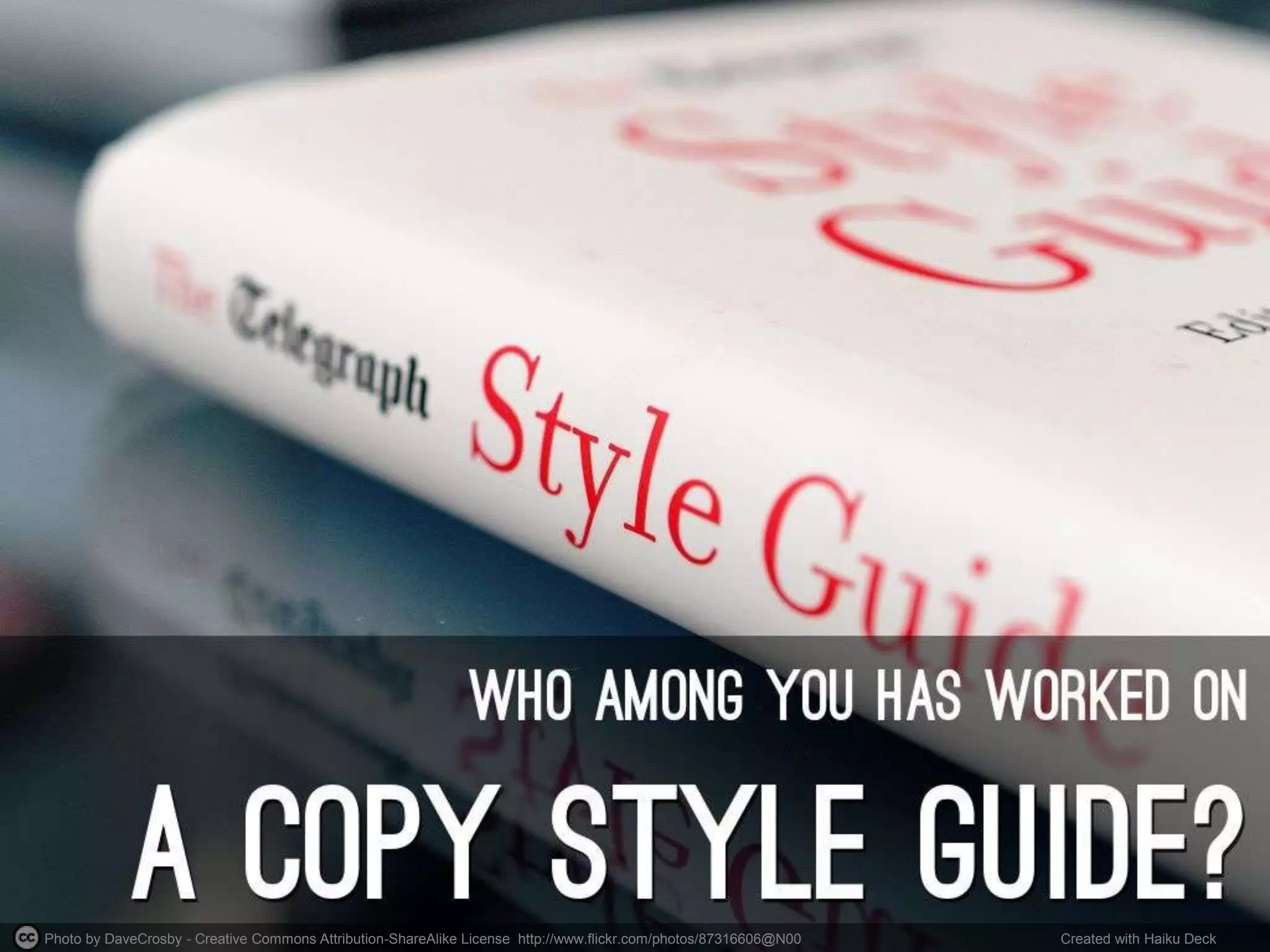 Photo by DaveCrosby - Creative Commons Attribution-ShareAlike License http://www.flickr.com/photos/87316606@N00 Created with Haiku Deck
 