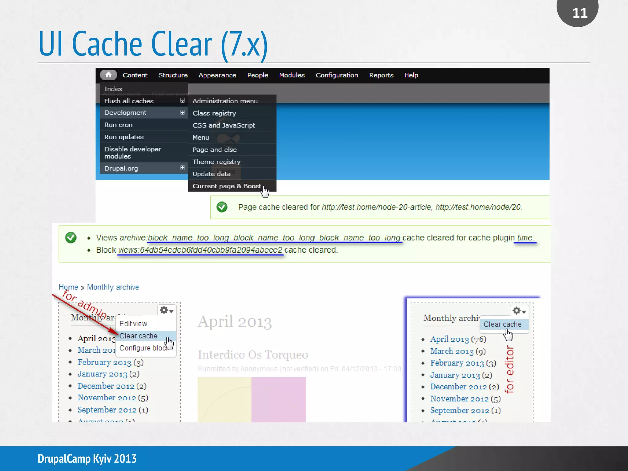 UI Cache Clear (7.x)
11
DrupalCamp Kyiv 2013
 