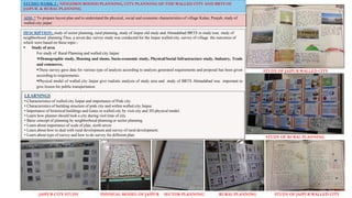 STUDIO WORK 2 : NEIGHBOURHOOD PLANNING, CITY PLANNING OF THE WALLED CITY AND BRTS OF
JAIPUR. & RURAL PLANNING
AIM: “ To prepare layout plan and to understand the physical, social and economic characteristics of village Kalan, Punjab, study of
walled city jaipur
DESCRIPTION: study of sector planning, rural planning, study of Jaipur old study and Ahmadabad BRTS in study tour. study of
neighborhood planning Thus, a seven day survey study was conducted for the Jaipur walled city, survey of village the outcomes of
which were based on these topic:-
 Study of area
For study of Rural Planning and walled city Jaipur
Demographic study, Housing and slums, Socio-economic study, Physical/Social Infrastructure study, Industry, Trade
and commerce,
These survey gave data for various type of analysis according to analysis generated requirements and proposal has been given
according to requirements.
Physical model of walled city Jaipur give realistic analysis of study area and study of BRTS Ahmadabad was important to
give lesson for public transportation.
STUDY OF RURAL PLANNING
PHYSICAL MODEL OF JAIPUR SECTOR PLANNING RURAL PLANNING
STUDY OF JAIPUR WALLED CITY
JAIPUR CITY STUDY STUDY OF JAIPUR WALLED CITY
LEARNINGS
•.Characteristics of walled city Jaipur and importance of Pink city.
• Characteristics of building structure of pink city and within walled city Jaipur.
• Importance of historical buildings and Gates in walled city by visit city and 3D physical model.
• Learn how planner should look a city during visit time of city.
• Basic concept of planning by neighborhood planning or sector planning.
• Learn about importance of scale of plan, north arrow
• Learn about how to deal with rural development and survey of rural development.
• Learn about type of survey and how to do survey for different plan.
 