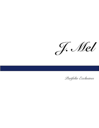 J. Mel
Portfolio Exclusives
 
