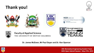 Thank you!
Dr. James McEwen, Mr Paul Geyer and Dr. Ken Spencer
 