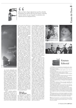 5
21 Fevereiro 2014 |
-me um pouco desprevenido, pois
estava numa ‘onda’ diferente”. Em
Coimbra, “tropeça” nos “Babies”,
grupo com que começa a ensaiar e
que foi a sua primeira banda – corria
o ano de 1956, seguindo-se a função
de vocalista no Grupo de Jazz do Or-
feon, em que partilhou o palco com
José Niza,Proença de Carvalho,entre
outros.“Naalturainterpretávamosas
músicas da época, não tocávamos ori-
ginais”. Desse tempo, ficaram muitas
amizades e recordações. “Ainda sou
muito amigo do Dr. Proença de Car-
valho, do Dr. Joaquim Caixeiro, que
vive em Coimbra, do Dr. Sá Pereira e
também do Dr. José Niza, falecido em
2011, que eram aqueles que mais toca-
vamcomigo”.
Viveu o ambiente académico
coimbrão da década de 60 do sé-
culo passado e recorda, até, um
episódio curioso relacionado com
a praxe: “Estava no Colégio Camões
e tinha que ir para a Universidade,
para ensaiar. Havia malta ligada à
Tuna que fazia trupes e que espera-
va por mim na Praça da República,
só que eu umas vezes vinha por um
lado, outras por outro e acabava
sempre por despistá-los. E mesmo
quando nos encontrávamos, eu por
essa altura praticava atletismo na
Académica e com os meus sapati-
nhos de borracha que agarravam
bem naquela calçada não lhes dava
hipótese. Era muito mais rápido que
eles”, revela, bem-humorado.
Tinha 16 anos quando compôs
a sua primeira canção, “Andori-
nha”, tema inédito, mas é quando
abandona o curso de Direito e a
cidade de Coimbra e se muda para
Lisboa, que começa a dedicar-se
com mais entusiasmo a essa ver-
tente musical. “Fui estudar Educa-
ção Física, que era algo que sempre
tinha gostado de fazer. Fui óptimo
aluno, um dos preferidos do Profes-
sor Moniz Pereira, diga-se de passa-
gem”, garante. O “Senhor Atletis-
mo” tinha, também, o “bichinho”
da música,e de acordo com o nosso
entrevistado “compunha bastante
bem, ainda que numa área em que
eu não queria cantar”. “Tem uma
vasta obra poética – o fado ‘Valeu a
Pena’, interpretado pela Maria da
Fé, por exemplo”, para além de uma
longa vida dedicada ao atletismo.Já
no final do curso,durante uma aula,
o seu colega João Meunier desafia-o
para ir fazer uma espécie de audi-
ção com a banda do seu irmão. “Eu
fui e eles adoraram ouvir-me, fica-
ram apaixonados pela minha musi-
calidade e pela minha voz. Integrei
aquela banda, que era o ‘Conjunto
Mistério’, e que rapidamente se
transformou em ‘Quarteto 1111’”.
Um projecto que durou de 1968 a
1975 e que contou, entre outros,
com a participação de Tozé Brito – e
que tentou impor-se num contex-
to especialmente conturbado para
a produção artística em Portugal.
“Foicomplicado,poistivemosmuitas
músicas proibidas. A nossa obra era
muito à frente, muito ousada. Ar-
riscávamos, pois ainda que não per-
tencêssemos a um grupo de oposição
ao Regime em termos partidários ou
politizados, fazíamos parte de uma
barricada contra a Ditadura. En-
tre ‘Quarteto 1111’ e José Cid, tenho
quase 30 temas que foram retirados
do mercado pela Censura”.
Saber sair
com dignidade
Depois de desfeito o Quarteto,
José Cid junta-se a um grupo de
rock sinfónico e progressivo, com
quem gravou os três álbuns da
sua discografia que se enquadram
nesse género musical, para depois
se lançar, finalmente, na carreira a
solo.O português é a língua de elei-
ção para passar a sua mensagem,
ainda que tenha gravado alguns te-
mas em inglês – em média, um por
disco, ao longo dos seus mais de
40 anos de carreira. Tem na calha
“Menino Prodígio”, trabalho que
deverá ser editado dentro de um
par de meses, mas não sabe preci-
sar quantos álbuns assinou. “Pelo
menos um por ano”, considera.
São, portanto, mais de quatro de-
zenas de obras, que representam
centenas de canções e outros tantos
espectáculos por palcos de todo o
mundo. “Sou um cantor ao vivo, e
as pessoas gostam muito de me ver
actuar ao vivo. Certamente que há
cantores com muito mais marketing
do que eu, que são muito bonitos,
mas as pessoas não os vão ver pela
qualidade das suas interpretações
e dos seus concertos”. Perguntamos
se Tony Carreira se enquadra nes-
sa categoria de cantores, e somos
prontamente corrigidos: “Estou a
falar de cantores, e o Tony Carreira
está longe de ser um cantor”.
Adora estar em cima do palco,
partilhar a sua música com o seu
público, mas o trabalho de estú-
dio também o satisfaz. Na verda-
de, José Cid gosta de tudo o que
diz respeito à música e à sua vida
enquanto músico. E aos 72 anos,
ainda está aí “para as curvas”. “Por
enquanto ainda aguento três horas
ao vivo, como fiz no Campo Pequeno
no meu último concerto lá. Sozinho,
sem truques. Quando não tiver voz
ou não aguentar os meus temas,
assumo. Vou continuar a compor e
a apoiar novos valores da música
portuguesa. Tenho 70 mas sinto-me
como se tivesse 50 bem conservados”.
Acima de tudo, o músico e compo-
sitor pretende ser sempre verdadei-
ro para com o seu público. “Não
vou fazer a figura desastrosa que fez
a Amália Rodrigues nos últimos 20
anos de carreira. A Amália cantou
melhor do que ninguém no planeta
e de repente termina daquela forma.
Eu sei que não tenho os agudos que
tinha nos anos 70, mas também não
preciso. Basta-me baixar um tom
e aguentar as minhas músicas do
princípio ao fim, com boa voz e boa
atitude”, remata. Outra particu-
laridade do cantor é não preparar
alinhamento para os seus espectá-
culos. As canções vão-se suceden-
do de acordo com a percepção que
José Cid tem da reacção do públi-
co. Assim, cada concerto é único e
irrepetível, e feito à medida dos de-
sejos da sua audiência.
GentedeOuro
Não vou fazer a figura desastrosa que fez a Amália
Rodrigues nos últimos 20 anos de carreira. A Amália
cantou melhor do que ninguém no planeta e de
repente termina daquela forma.
“
- O AuriNegra é uma afirmação de comunicação social, onde o
local se afirma como ponto de partida e de chegada da socieda-
de portuguesa moderna.
- O AuriNegra é frontalmente pelas regiões, já que o todo não
existe sem a parte.
O país ganha identidade e vigor na mesma medida com que cui-
da, justamente, dos seus variados espaços e culturas.
- O AuriNegra é um jornal quinzenário da imprensa regional,
num modelo de informação
aberto, exigente e responsável, capaz de lançar novos desafios à
comunidade onde reside e ao mundo, a partir dela.
- O AuriNegra afirma a sua opção pelo rigor e criatividade edito-
rial, declarando a sua independência ideológica, política e eco-
nómica, mas não ignorando a obrigação do debate das grandes
questões de desenvolvimento e os desafios da sociedade em
que se insere.
- Ao AuriNegra interessam os factos, com rigor e exactidão, mas
também a sua interpretação com honestidade, distinguindo o
que é notícia do que é opinião.
- O AuriNegra recusa o óbvio e o fácil, fazendo opção pela infor-
mação qualificada, atenta e responsável, como única forma de
servir uma opinião pública dona do seu próprio destino.
- O AuriNegra reconhece como primeiro objectivo local o desen-
volvimento económico e social, conseguido com base na igual-
dade de oportunidades, no crescimento económico e promoção
social, educativa e cultural, na preservação do equilíbrio ecológi-
co, na defesa do mundo rural, do ambiente e da qualidade de
vida.
- O AuriNegra assume o compromisso de respeitar os princípios
deontológicos da imprensa e da ética profissional, de modo a
não poder prosseguir apenas os fins comerciais, nem abusar da
boa fé dos leitores, encobrindo ou deturpando a informação.
Nota: Nos termos do Artigo 17.º da Lei de Imprensa (Lei n.º 2/99, de
13 de Janeiro), publicamos o Estatuto Editorial do Jornal AuriNegra.
Não foram introduzidas quaisquer alterações desde o nº1 da II série
(25 de Julho de 2002).
Estatuto
Editorial
 