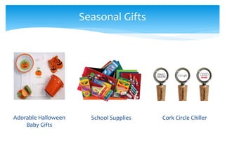 Seasonal Gifts
School SuppliesAdorable Halloween
Baby Gifts
Cork Circle Chiller
 