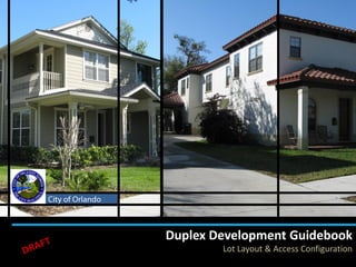 Duplex Development Guidebook
Lot Layout & Access Configuration
 