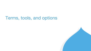 Terms, tools, and options
 