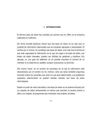 11
usuarios concurrentes que tienen necesidades de información diferente y no
predecible en el tiempo.
2. OBJETIVOS
2.1 OBJETIVO GENERAL
Explicar el proceso de creación e implementación de una base de datos en
Access para una empresa didáctica
2.2 OBJETIVOS ESPECÍFICOS
✓ Crear una empresa didáctica y describir su actividad económica
✓ Diseñar las tablas y formularios para la base de datos de la empresa
didáctica
✓ Hacer informes que respondan a las necesidades específicas de la
empresa..
✓ Implementar macros para optimizar los datos de la empresa.
 