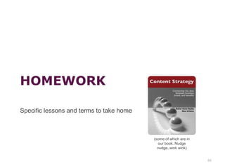 HOMEWORK
Specific lessons and terms to take home
66
(some of which are in
our book. Nudge
nudge, wink wink)
 