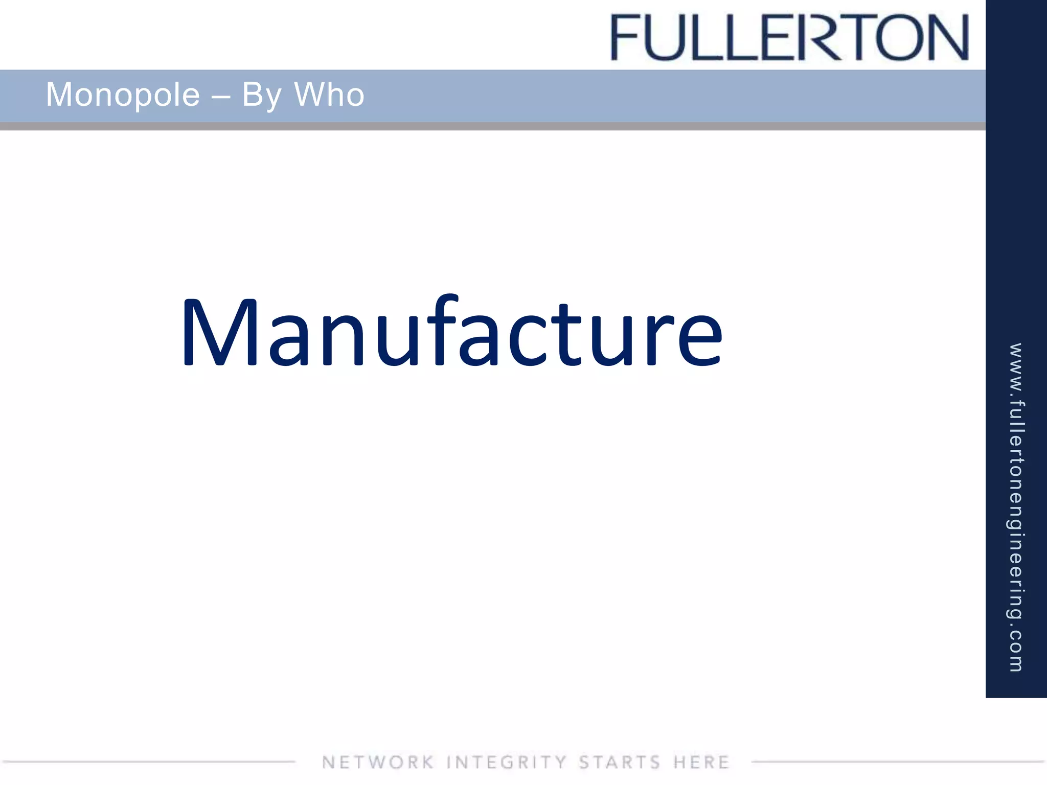 www.fullertonengineering.com
Monopole – By Who
Manufacture
 