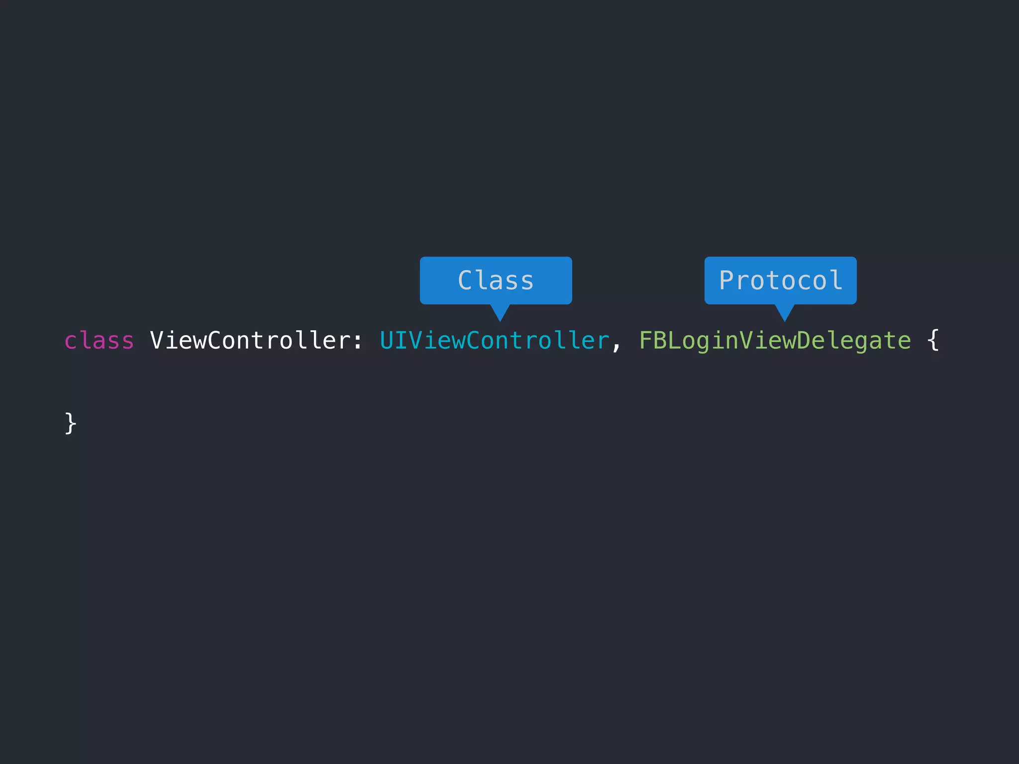 class ViewController: UIViewController, FBLoginViewDelegate {
}
ProtocolClass
 