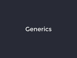 Generics
 