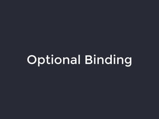 Optional Binding
 