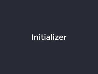 Initializer
 