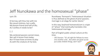 Jeff Nunokawa and the homosexual “phase”
Lyric 59:
O Sorrow, wilt thou live with me
No casual mistress, but a wife,
My bos...