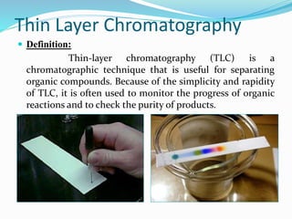  Principle:
Similar to other chromatographic methods TLC is also based on
the principle of separation. The separation dep...
