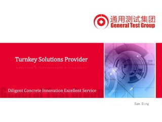 Sam Ding
Turnkey Solutions Provider
Diligent Concrete Innovation Excellent Service
 