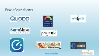 Few of our clients
www.paxcel.net
 