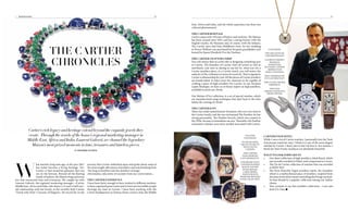6564BEJEWELLED
Cartier’s rich legacy and heritage extend beyond the exquisite jewels they
create. Through the words of the house’s regional marketing manager in
Middle East, Africa and India, Laurent Gaborit, we channel the legendary
Maison’s most prized moments in time, treasures and timeless pieces.
BY DESSIDRE FLEMING
THE CARTIER
CHRONICLES
W
hat started a long time ago, in the year 1847,
has today become a living heritage. Yes,
Cartier is that immortal glimmer that you
see on the horizon. Beyond all the fleeting
trends of fashion, the Maison forges precious
ties that transcend time and trousseau. We caught up with
Laurent Gaborit, the regional marketing manager—Cartier
Middle East, Africa and India, who shares a 13-and-a-half-year-
old relationship with the brand, at the recently held Cartier
‘Travel with Style’ Concours d’Elegance. He traced for us the
journey that Cartier embarked upon and spoke about some of
the most sought-after pieces of jewellery and watchmaking from
‘the king of jewellers and the jewellers of kings’.
Aficionados, take notes of excerpts from our conversation...
THE CARTIER EXPERIENCE
I have been lucky enough to have worked in different markets,
to have organised great events and to have met incredible people
through my time at Cartier. I have been working with the
Cartier headquarters in Taiwan, Korea, Greece, Italy, the Middle
CLOCKWISE:
THE AMULETTE DE
CARTIER PENDANT.
LAURENT GABORIT,
REGIONAL
MARKETING
MANAGER, CARTIER
- MIDDLE EAST,
AFRICA AND INDIA.
THE CARTIER JUSTE
UN CLOU BRACELET.
THECLEDECARTIER
TIMEPIECE.
THE TANK
AMERICAINE WATCH
FROM CARTIER.
COUNTER-
CLOCKWISE:
ON FACING PAGE:
THE TUTTI FRUITY
NECKLACE BY
CARTIER.
THE CARTIER
TIARA WORN BY
KATE MIDDLETON.
THE RONDE LOUIS
CARTIER FILIGREE
WATCH AND THE
STONE MOSAIC:
LARGE MODEL
TORTUE WATCH
FROM THE METIERS
D’ART COLLECTION.
East, Africa and India, and the whole experience has been one
cultural phenomenon!
THE CARTIER HERITAGE
Cartier comes with 170 years of history and royal ties. The Maison
has been around since 1847, and has a strong history with the
English royalty, the Russians and, of course, with the Indians.
The Cartier tiara that Kate Middleton wore, for her wedding
to Prince William was purchased by his great-grandfather and
loaned by Queen Elizabeth II to the Duchess.
THE CARTIER CRAFTSMANSHIP
You will always find an artist who is designing something new
at Cartier. The founders of Cartier were all artists as well as
merchants, and were as daring as can be! So, when you see a
Cartier jewellery piece, or a Cartier watch, you will notice the
audacity of the craftsmen in terms of creativity. That is signature
Cartier craftsmanship for you! All the pieces of Cartier jewellery
are handcrafted. It takes years for someone to be capable of
crafting a piece of high jewellery for Cartier. In our Parisian
Lapier Boutique, we have an in-house expert on high jewellery,
available to assist our clients.
Our Metiers D’Art collection, is a set of special watches, which
are manufactured using techniques that date back to the time
before the coming of Christ!
THE CARTIER ICON
There was a lady named Jeanne Toussaint, who was very close to
the Cartier family, and she was nicknamed The Panther, for her
strong personality. The Panther brooch, which was created in
the 1930s, became a tremendous success. Thereafter, the Panther
remained a timeless icon and a symbol associated with Cartier.
CARTIER FAVOURITES
While I own a lot of Cartier watches, I personally love the Tank
Americaine watch for men. I think it is one of the most elegant
watches by Cartier. I don’t own it, but I do love it. For women, I
think the Tutti-Fruity necklaces are absolutely beautiful.
WHAT TO LOOK FORWARD TO
•	 Our latest collection of high jewellery, titled Royal, which
was recently unveiled in Dubai, and is important to Cartier.
•	 The Cle de Cartier collection of watches that was unveiled
at SIHH 2015.
•	 The Paris Nouvelle Vague jewellery watch, the Amulette
which is a multicoloured piece of jewellery, inspired from
the same word which means something that brings you luck.
So that should be a popular collection among our Indian
clients.
•	 New variants in our fine jewellery collections – Love and
Juste Un Clou.
 