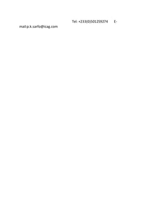 Tel: +233(0)501259274 E-
mail:p.k.sarfo@icag.com
 