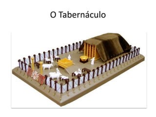 O Tabernáculo
 
