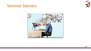 Yammer barriers
 