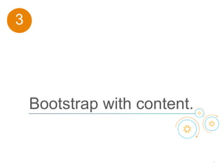 51
Bootstrap with content.
3
 