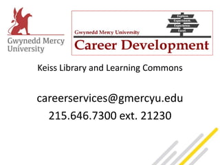 Keiss Library and Learning Commons
careerservices@gmercyu.edu
215.646.7300 ext. 21230
 