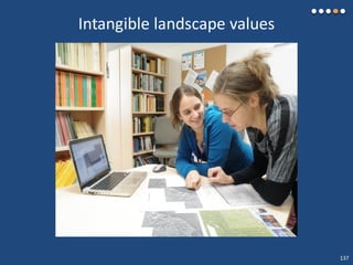 Intangible landscape values
137
 